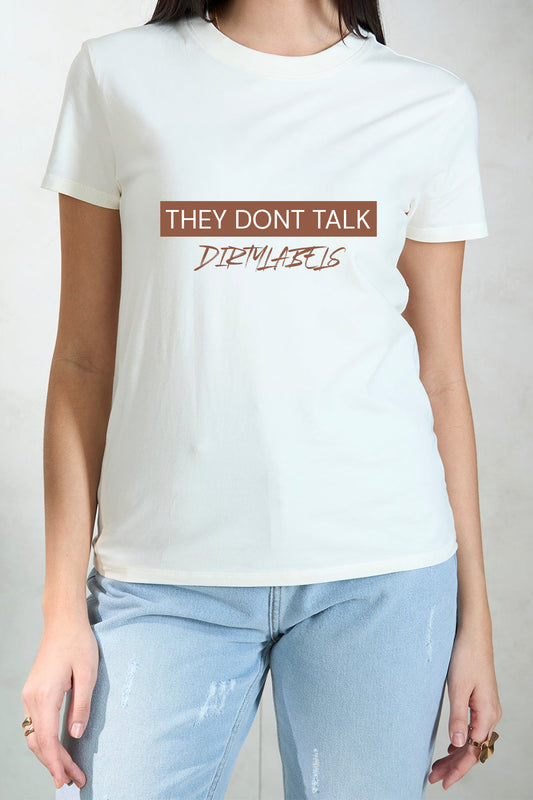 Cream t-shirt with 'THEY DONT TALK' print, available at Dirtylabels clothing online